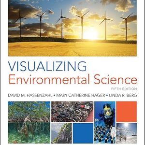 Test Bank Visualizing Environmental Science 5th Edition by David M. Hassenzahl