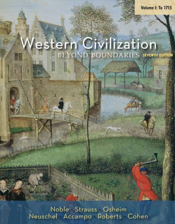 Test Bank Western Civilization Beyond Boundaries Volume I to 1715 7th Edition by Thomas F. X. Noble