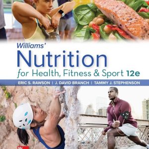 Test Bank Williams Nutrition for Health Fitness and Sport 12th Edition by Eric Rawson