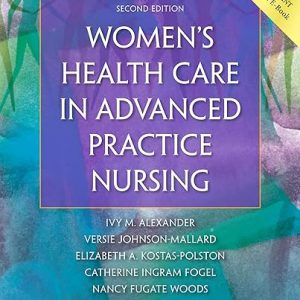 Test Bank Womens Health Care in Advanced Practice Nursing 2nd Edition by Ivy M. Alexander