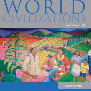 Test Bank World Civilizations Volume II Since 1500 7th Edition by Philip J. Adler