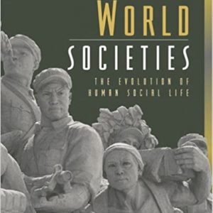 Test Bank World Societies The Evolution of Human Social Life 1st Edition by Stephen S