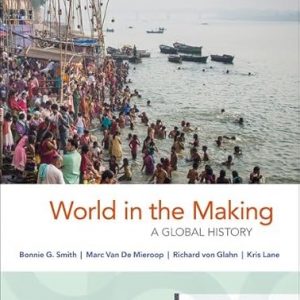 Test Bank World in the Making A Global History 1st Edition by Bonnie G. Smith